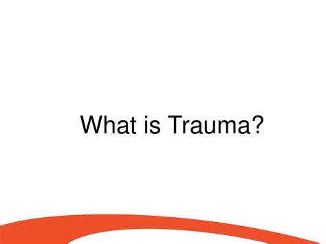 Ppt What Is Trauma Powerpoint Presentation Free Download Id9139616