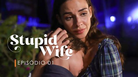 Stupid Wife 3ª Temporada 3x01 “defesa” [assista Os Episódios Agora Na Descrição] Youtube