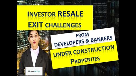 Real Estate Investors Resale Challenges From Developers And Bankers In