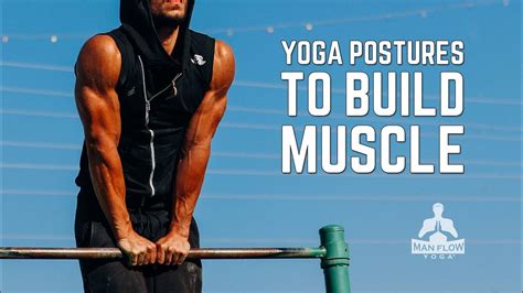 Yoga Postures To Build Muscle Man Flow Yoga
