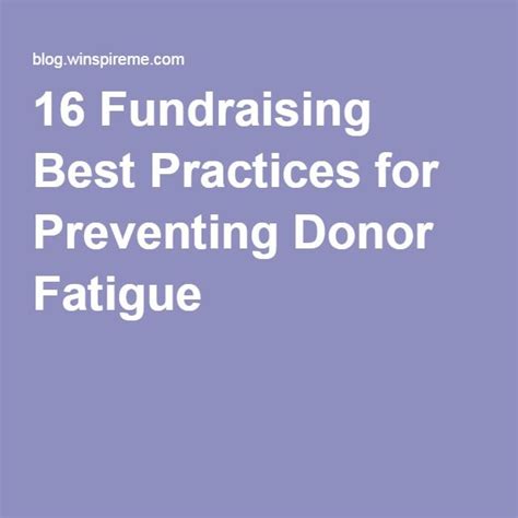 16 Fundraising Best Practices For Preventing Donor Fatigue