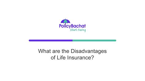 What Are The Disadvantages Of Life Insurance Policybachat