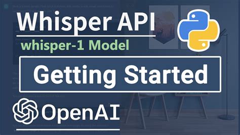 Getting Started With OpenAI Whisper API In Python Beginner Tutorial