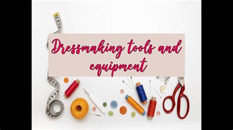 Tle 78 Dressmaking Tools And Equipment And Their Uses Exploratory