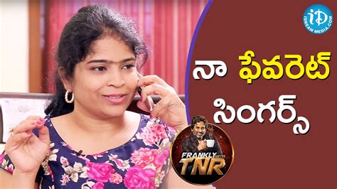 Singer Usha S Favourite Singer Frankly With TNR Talking Movies With IDream YouTube