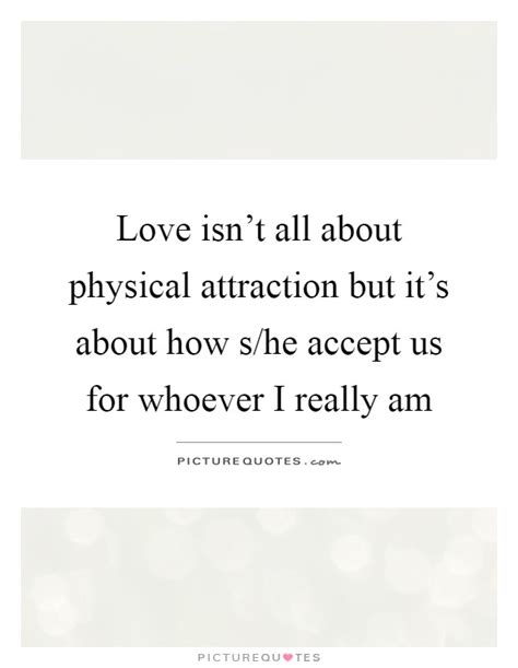 physical attraction quotes and sayings physical attraction picture quotes