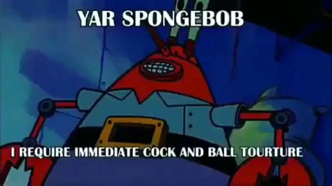 Yar Spongebob I Require Immediate Cock And Ball Torture
