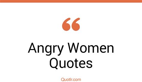 45 Genuine Angry Women Quotes That Will Unlock Your True Potential