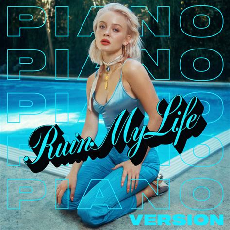 Ruin My Life Piano Version Single By Zara Larsson Spotify