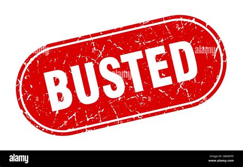 Busted Sign Busted Grunge Red Stamp Label Stock Vector Image And Art