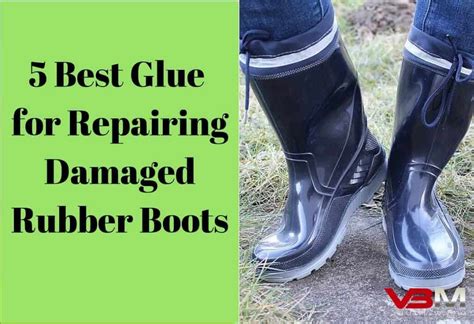 5 Best Glue For Rubber Boots Reviewed With Buyers Guide