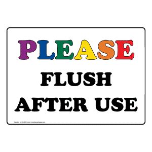 Water tank or oil tank). Please Flush After Use Sign NHE-8595 Restroom Etiquette