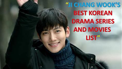 Ji Chang Wook S Drama Series And Movies List Korean Youtube