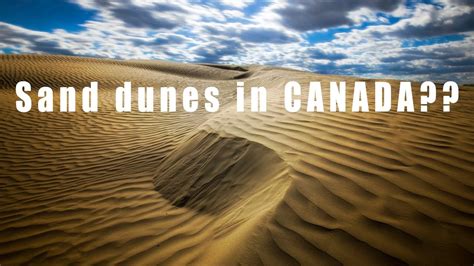Sand Dunes In Canada Youtube