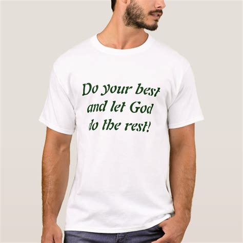 Do Your Best And Let God Do The Rest T Shirt