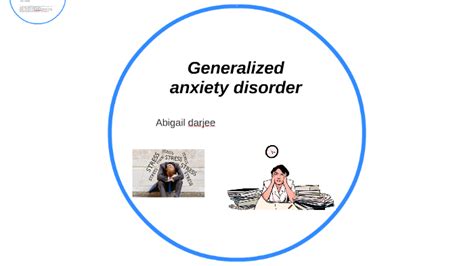 General Anxiety Disorder By Abigail Suji On Prezi