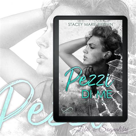 Cover Reveal Pezzi Di Me Di Stacey Marie Brown Blinded Love Series Libri Sognalibri
