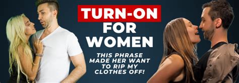 turn ons for women this phrase made her rip my clothes off