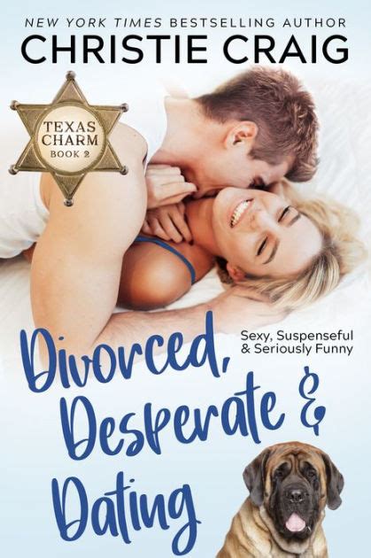 Divorced Desperate And Dating By Christie Craig Ebook Barnes Noble
