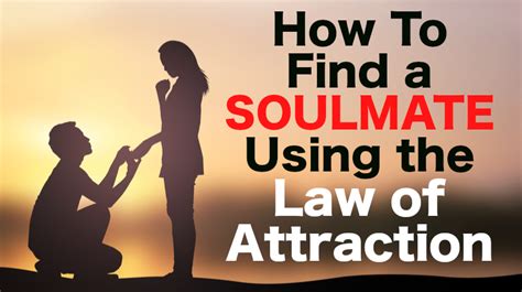 How To Find A Soulmate Using The Law Of Attraction Womenworking