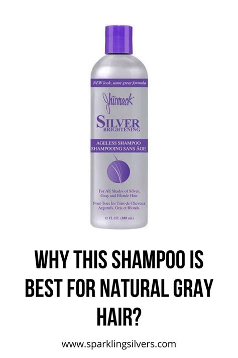 Gray Hair Friendly Shampoos With A List Of Ingredients Grey Hair