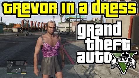 A small part of the game involves skins. GTA 5 - How to get Trevor into a short skirt dress ...