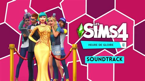 Écoutez La Soundtrack Les Sims 4 Heure De Gloire • Sims Archives