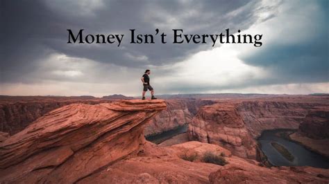 Money Isnt Everything 8 Things That Are More Important The Frugal Expat