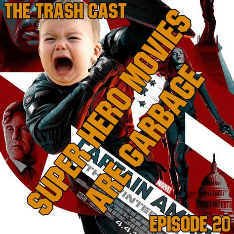 The Trash Cast Ep 20 Super Hero Movies Are Garbage The Sports Daily