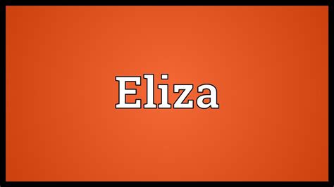 Eliza Meaning Youtube