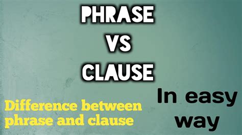 Phrase Vs Clausedifference Between Phrase And Clausephraseclause