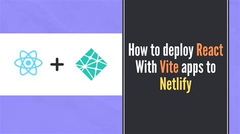 How To Deploy React Vite Apps To Netlify