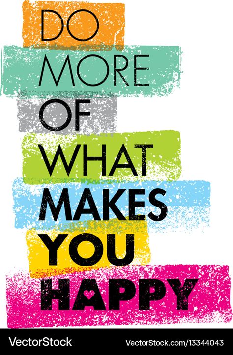 Do More What Makes You Happy Motivation Quote Vector Image