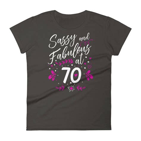 Sassy And Fabulous At 70th Birthday T Shirt T For Women Etsy