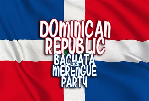 Dominican Republic Bachata And Merengue Party Lpr