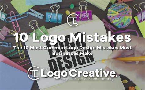 The 10 Most Common Logo Design Mistakes Most Businesses Make