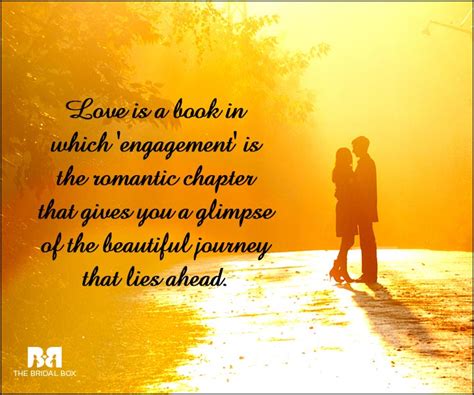 It is a matter of growth, deepening, and of an ever greater surrender to the creative action of love and grace in our hearts. 65 Engagement Quotes Perfect For That Special Moment