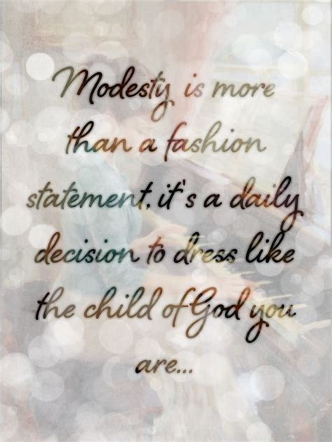 Vote on your favorites so that the greatest modesty quotes rise. 64 All Time Best Modesty Quotes And Sayings