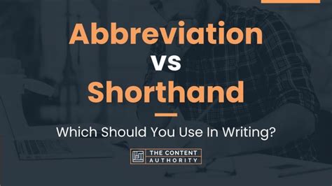 Abbreviation Vs Shorthand Which Should You Use In Writing