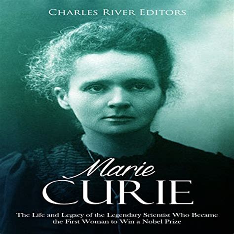 Jp Marie Curie The Life And Legacy Of The Legendary Scientist Who Became The First