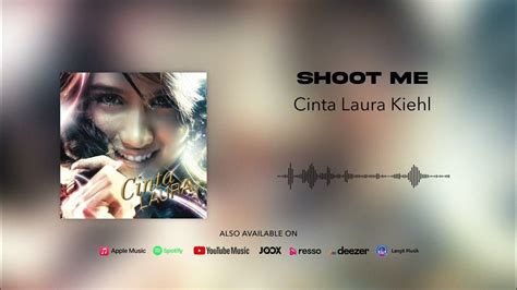 Cinta Laura Kiehl Shoot Me Official Audio Youtube