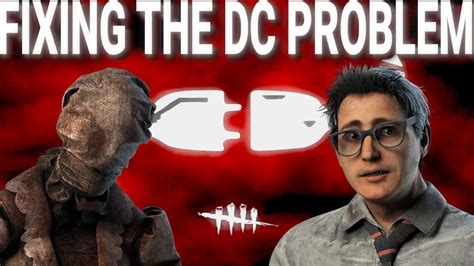 Fixing The Dc Problem In Dbd Dead By Daylight Discussions Youtube
