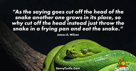 If you cut the head off of a snake. Pin on James D Wilson