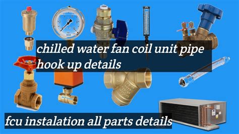 Chilled Water Fan Coil Unit Details Instalation Details Fcu Valve