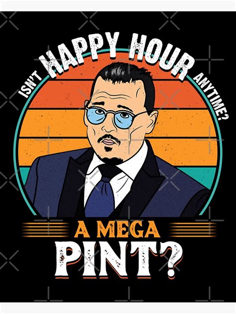 Isn T Happy Hour Anytime A Mega Pint Johnny Depp Sticker For Sale