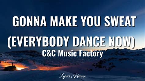 Candc Music Factory Gonna Make You Sweateverybody Dance Now Lyrics