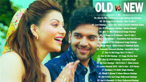 Old Vs New Bollywood Mashup 2021 Romantic Hindi Love Mashup Remix