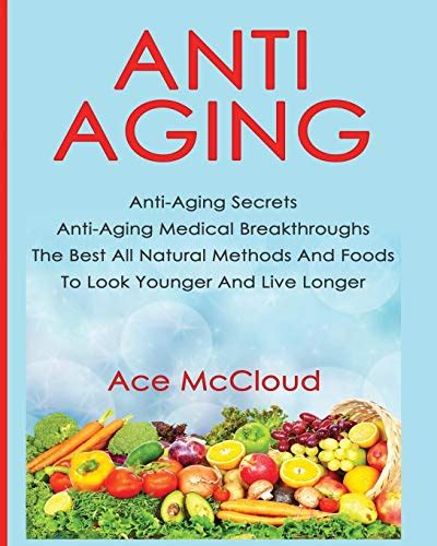 Anti Aging Anti Aging Secrets Anti Aging Medical Breakthroughs The