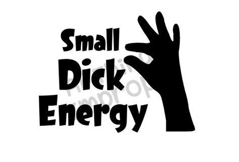 Small Dick Energy Svg File Small Dick Energy Cut File Dick Svg File Dick Cut File