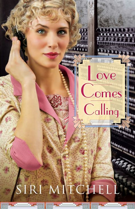 Booktalk And More Review Love Comes Calling By Siri Mitchell